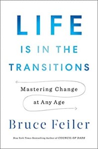 Life Is in the Transitions: Mastering Change at Any Age